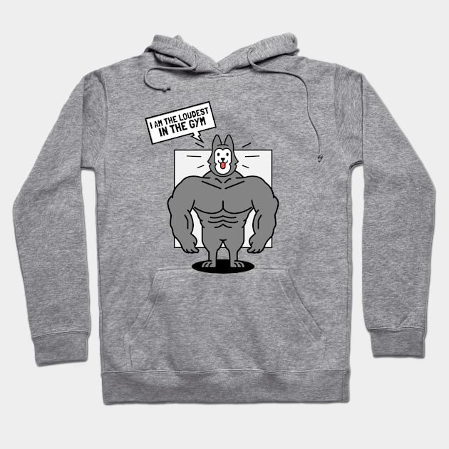 I am the Loudest at the Gym - Husky Dog Hoodie by TrendyShopTH